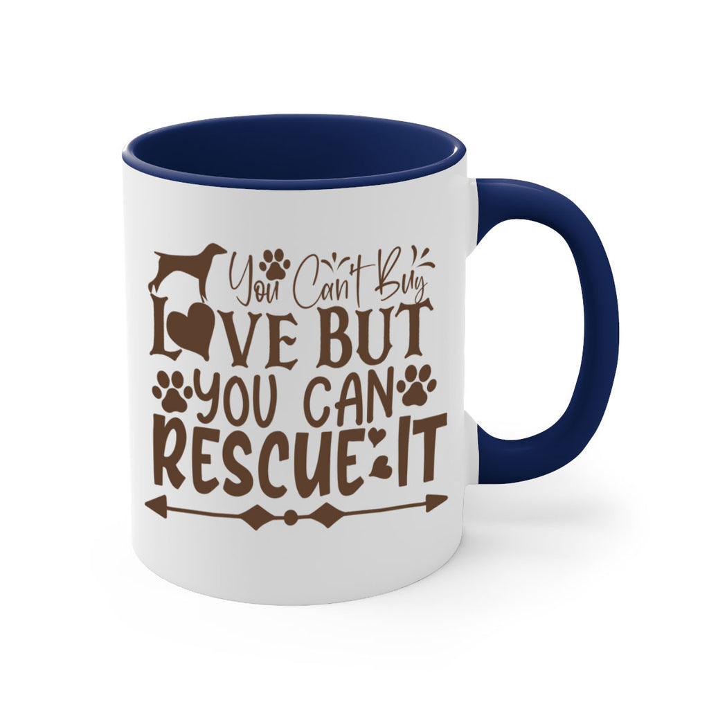You Cant Buy Love But You Can Rescue It Style 55#- Dog-Mug / Coffee Cup
