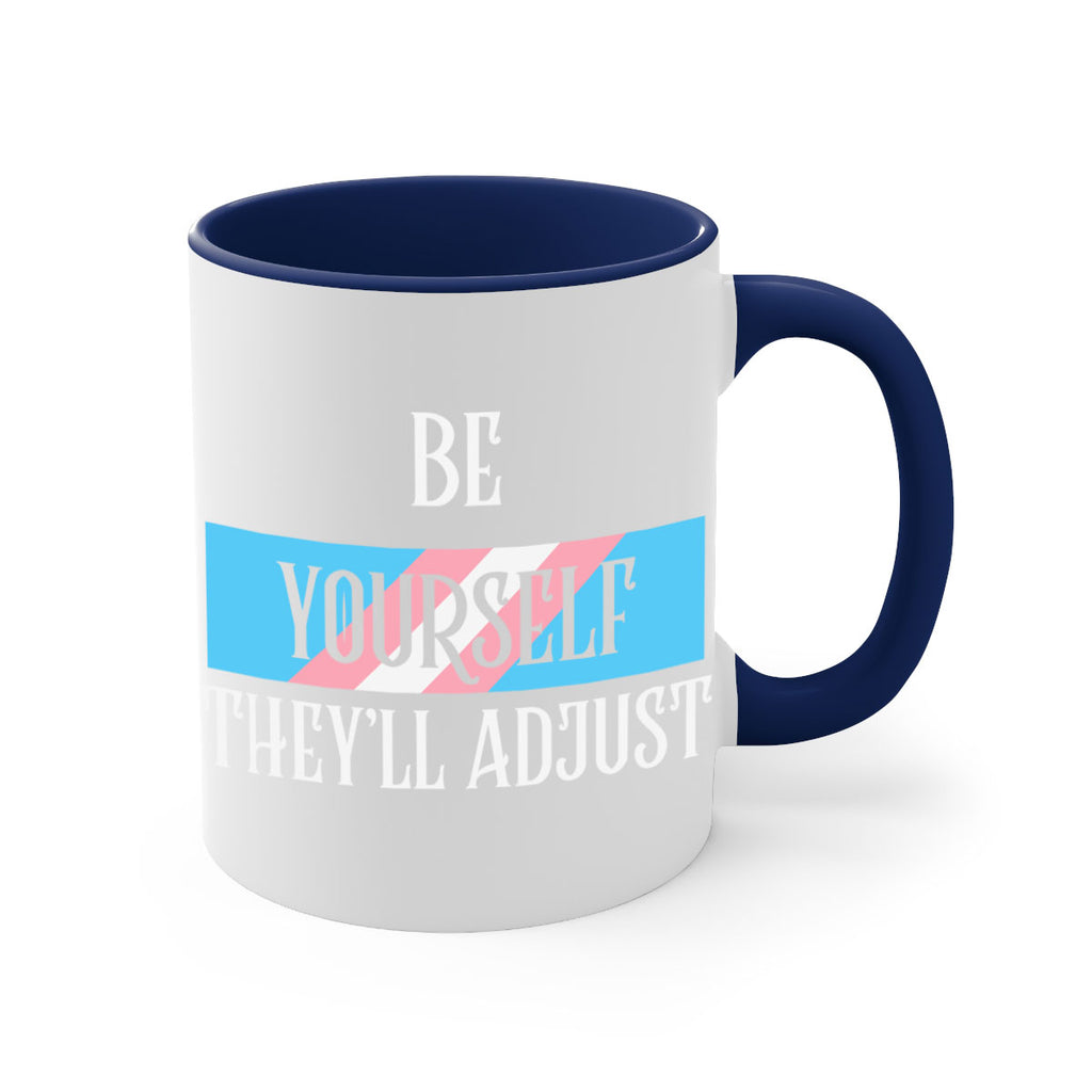 be yourself theyll adjust trans lgbt 159#- lgbt-Mug / Coffee Cup