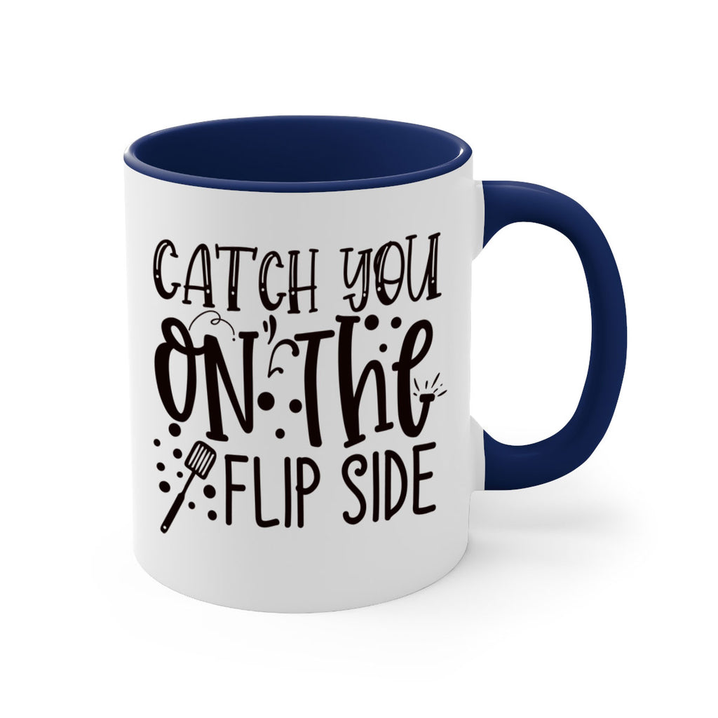 catch you on the flipside 49#- kitchen-Mug / Coffee Cup