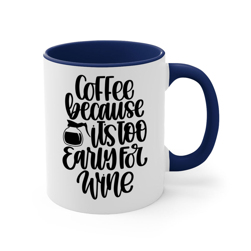 coffee because its too 173#- coffee-Mug / Coffee Cup