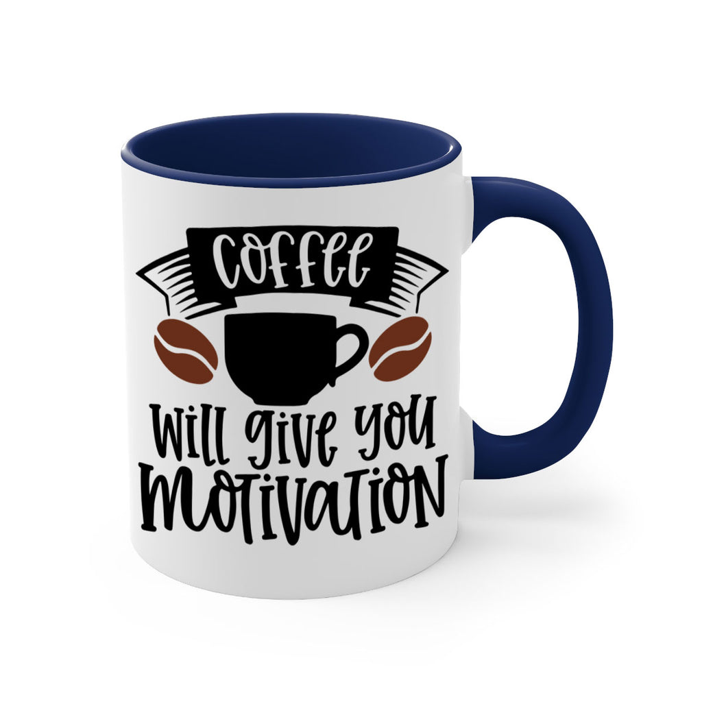 coffee will give you motivation 133#- coffee-Mug / Coffee Cup