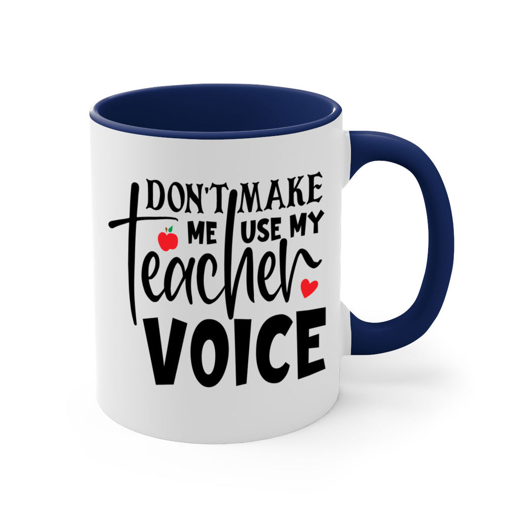 dont make me use my teacher voice Style 182#- teacher-Mug / Coffee Cup