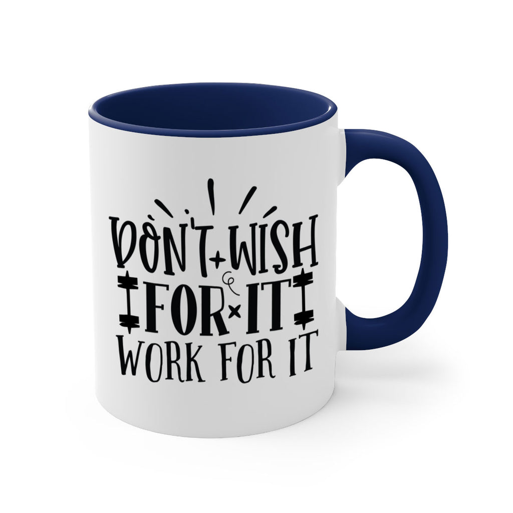 dont wish for it work for it Style 121#- motivation-Mug / Coffee Cup