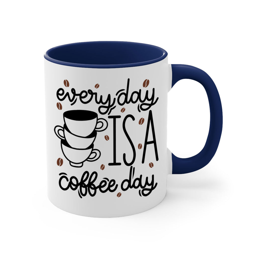 everyday is a coffee day 125#- coffee-Mug / Coffee Cup