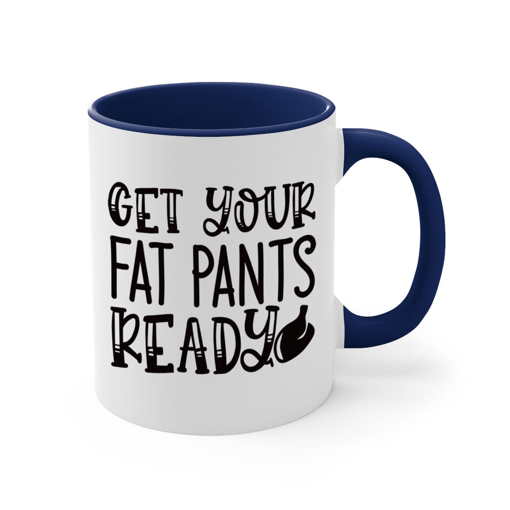 get your fat pants ready 36#- kitchen-Mug / Coffee Cup