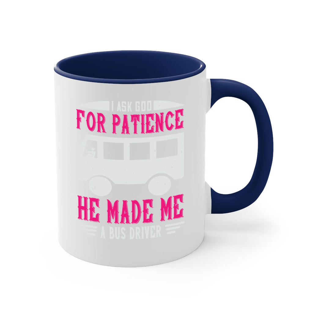 i ask god for patience he made me a bus driver Style 33#- bus driver-Mug / Coffee Cup