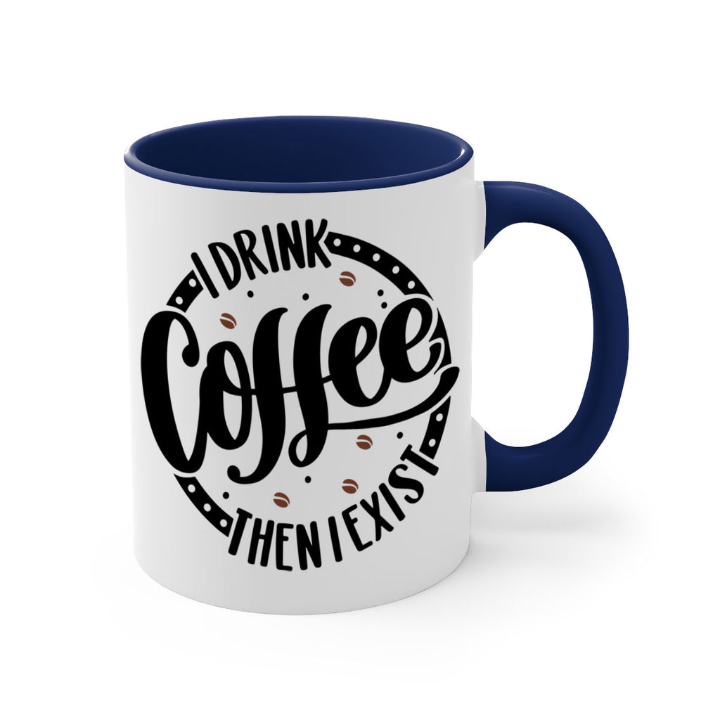 i drink coffee then i exist 106#- coffee-Mug / Coffee Cup