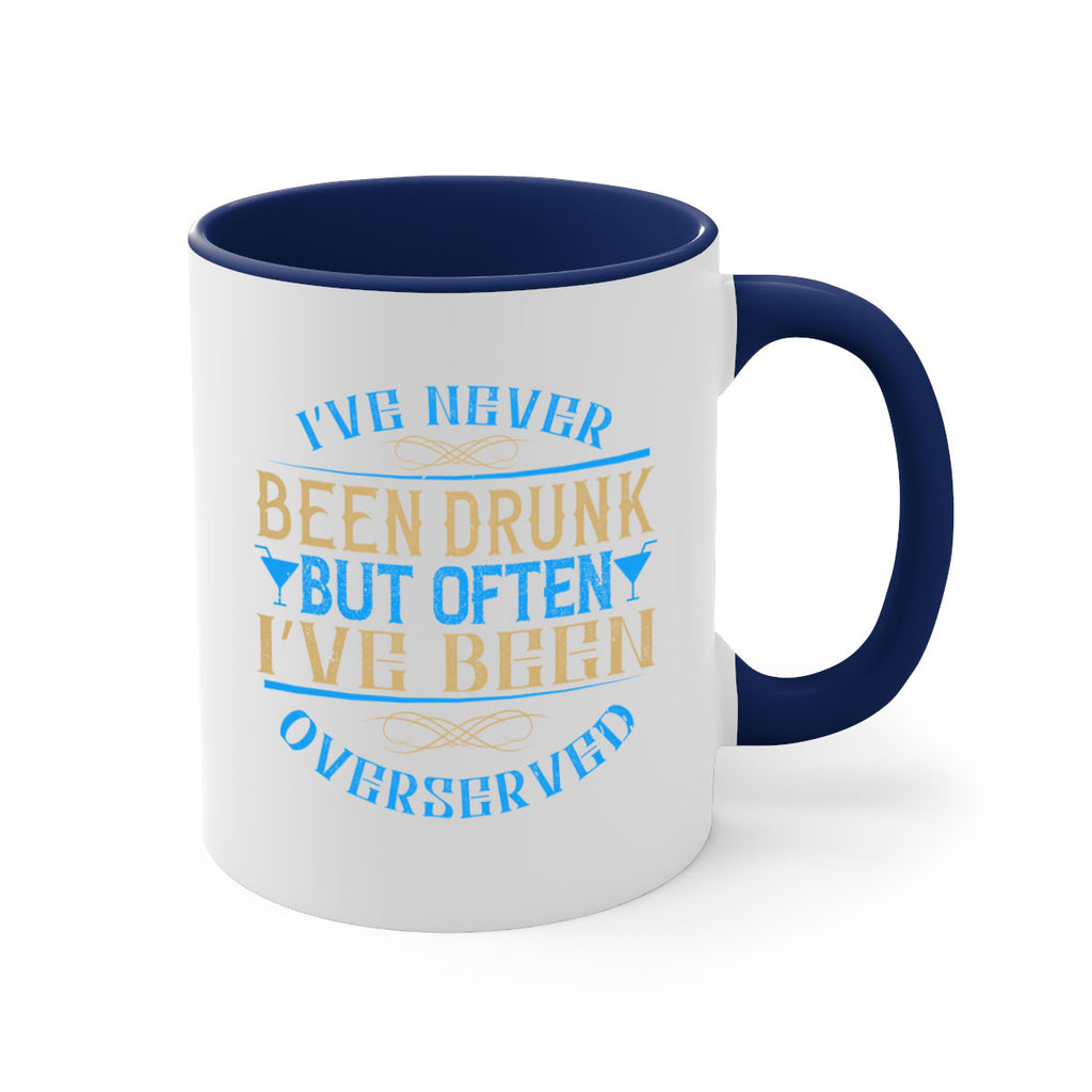 i’ve never been drunk but often i’ve been overserved 35#- drinking-Mug / Coffee Cup