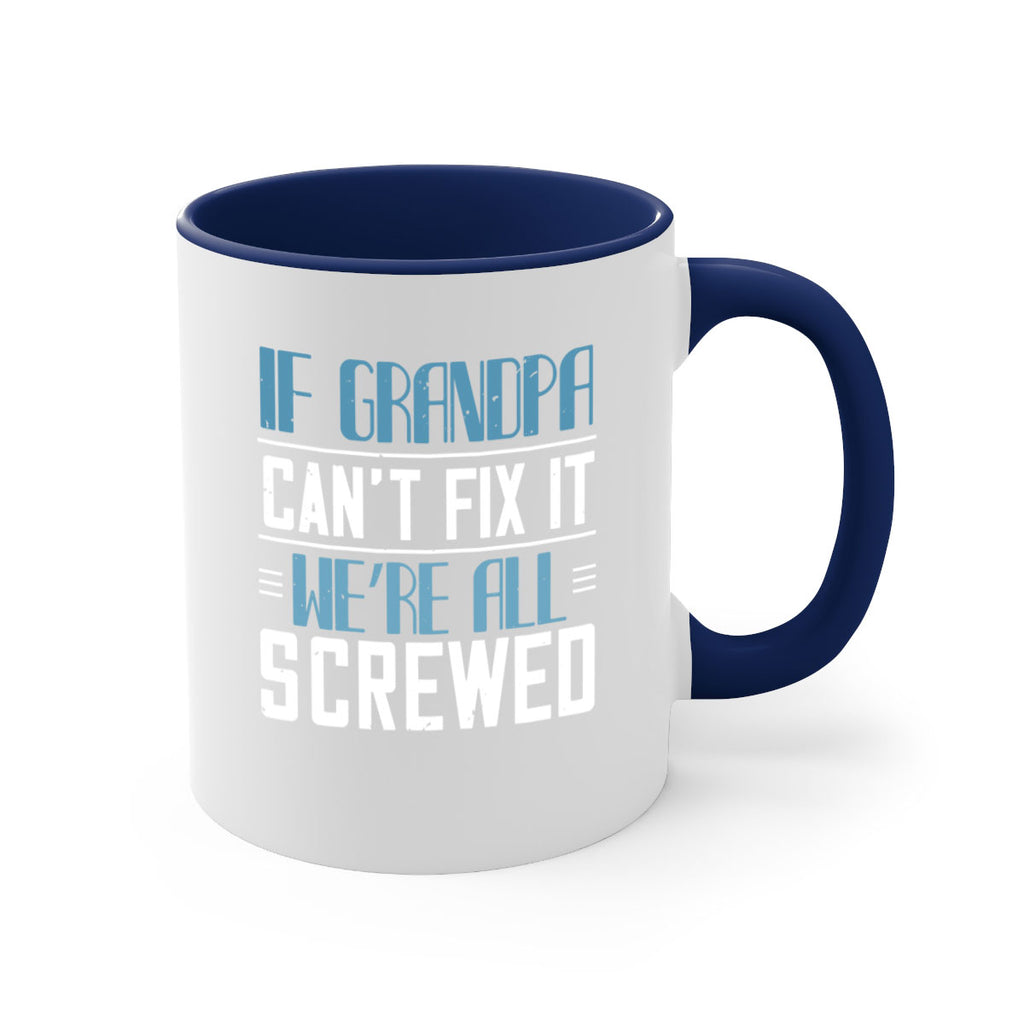 if grandpa cant fix it 33#- grandpa-Mug / Coffee Cup
