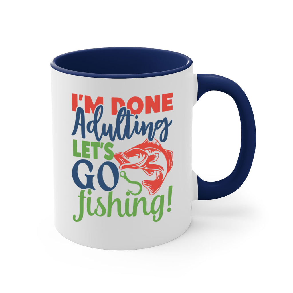 im done adulting lets go fishing 210#- fishing-Mug / Coffee Cup