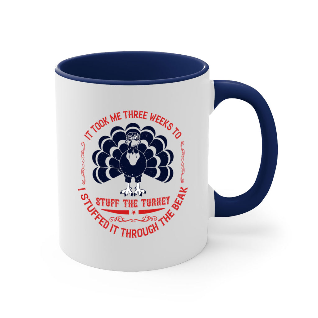it took me three weeks to stuff the turkey i stuffed it through the beak 27#- thanksgiving-Mug / Coffee Cup