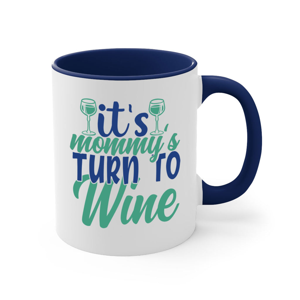 its mommys turn to wine 188#- wine-Mug / Coffee Cup