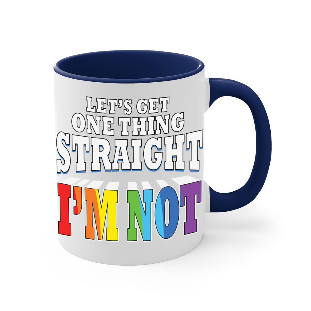 lets get one thing straight lgbt 106#- lgbt-Mug / Coffee Cup
