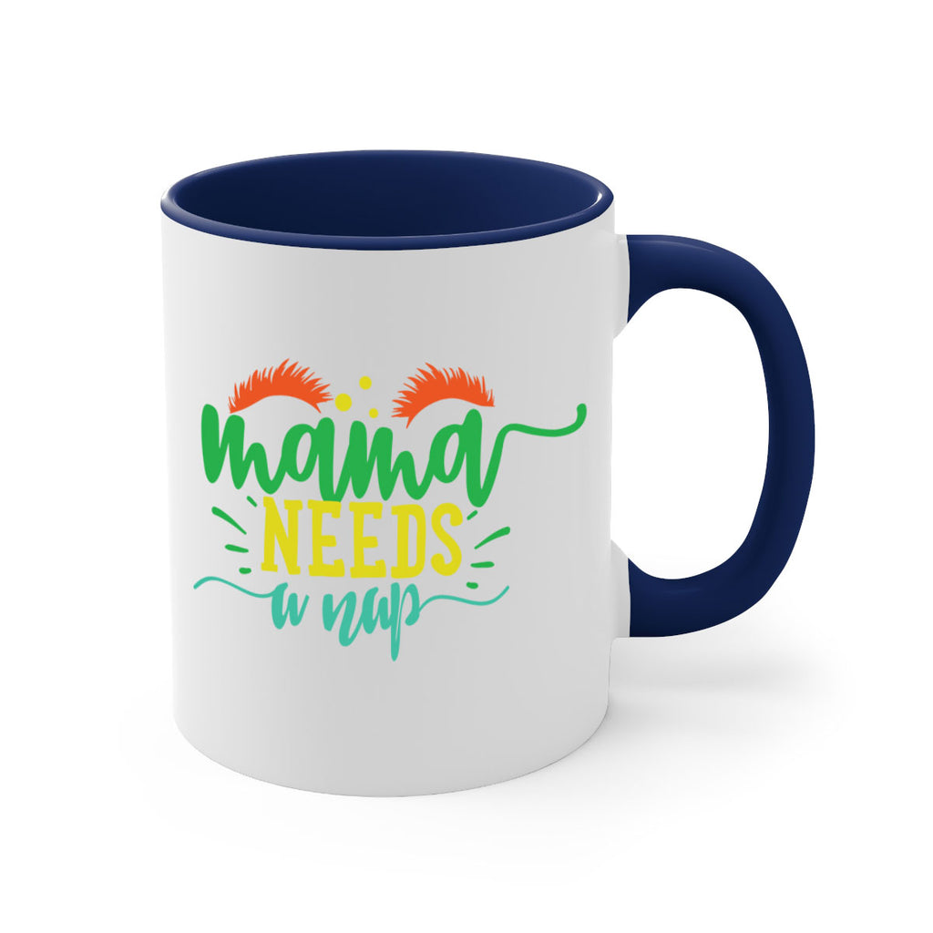 mama needs a nap 382#- mom-Mug / Coffee Cup