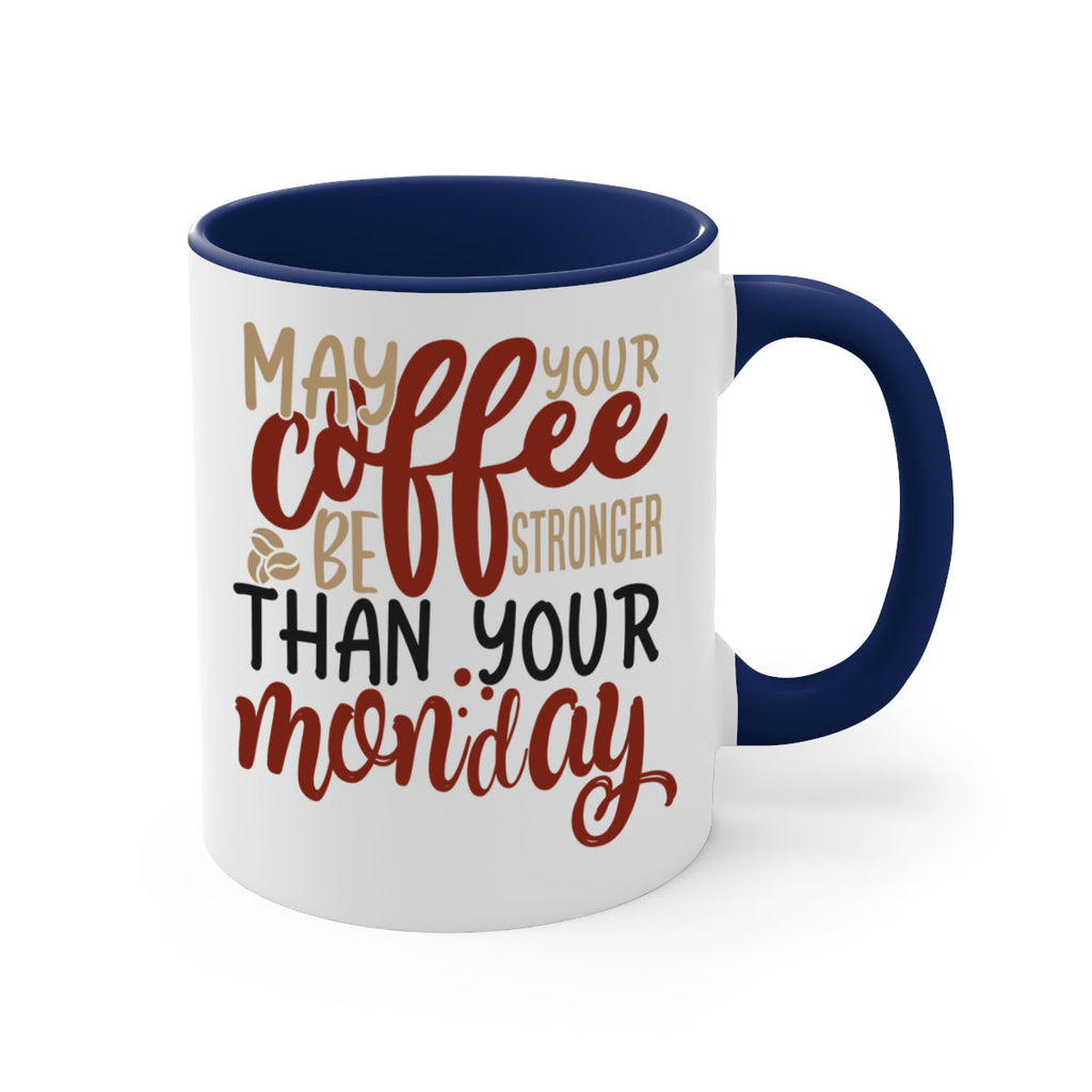 may your coffee be stronger than your monday 206#- coffee-Mug / Coffee Cup