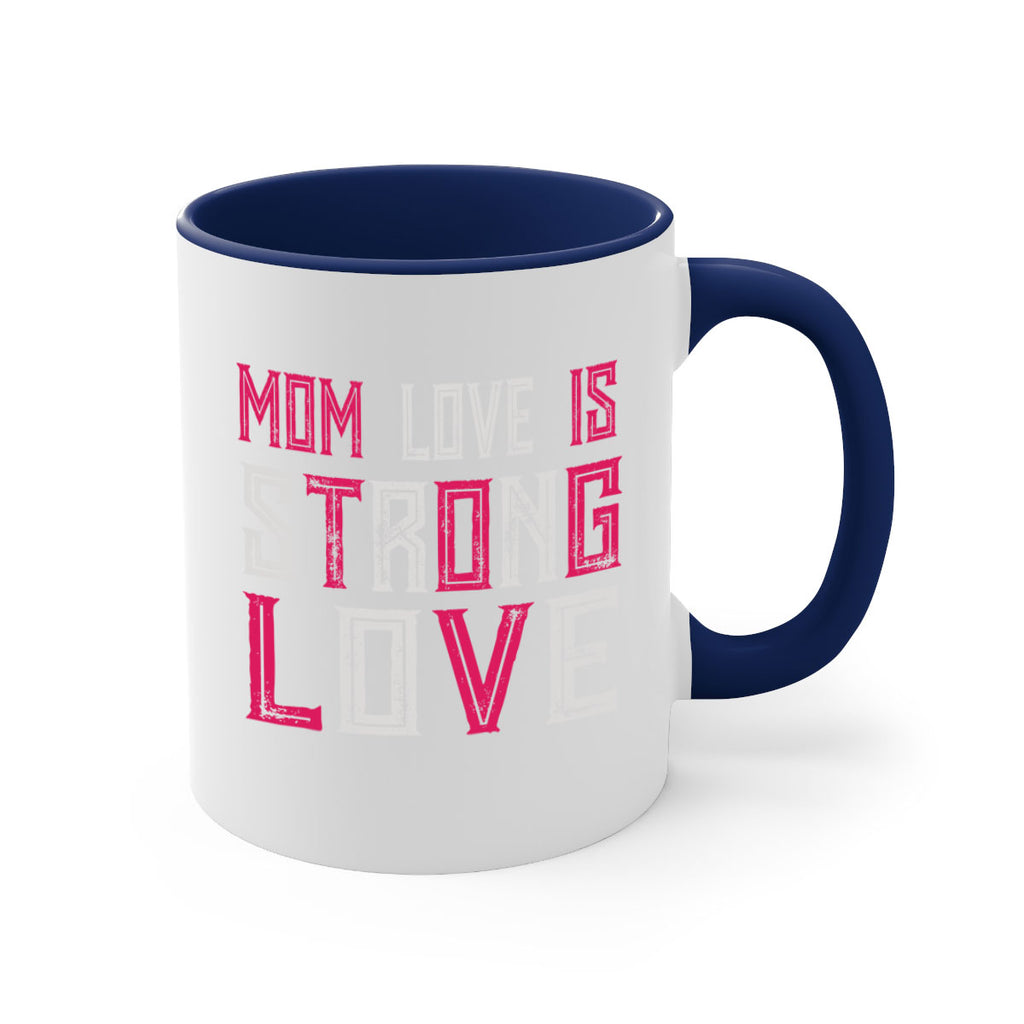 mom love is strong love 122#- mom-Mug / Coffee Cup