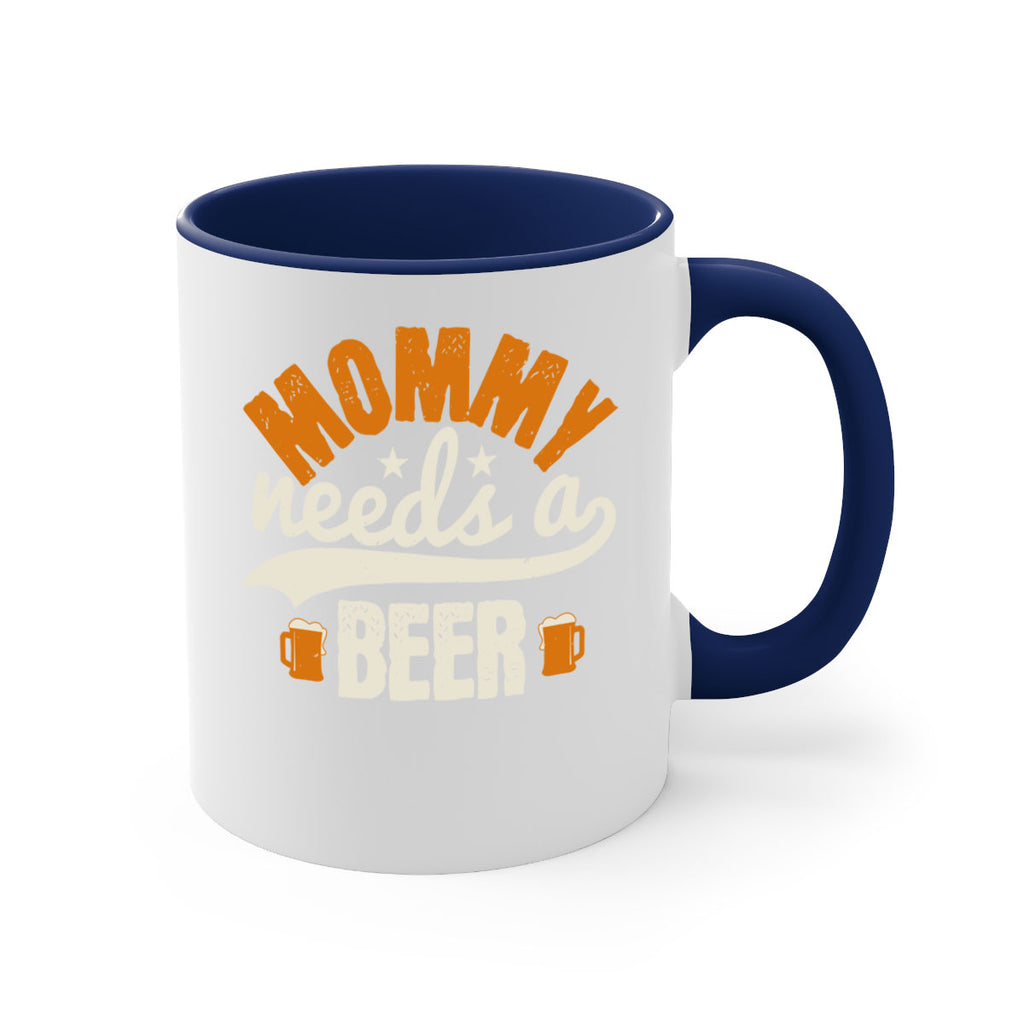mommy needs a beer 60#- beer-Mug / Coffee Cup