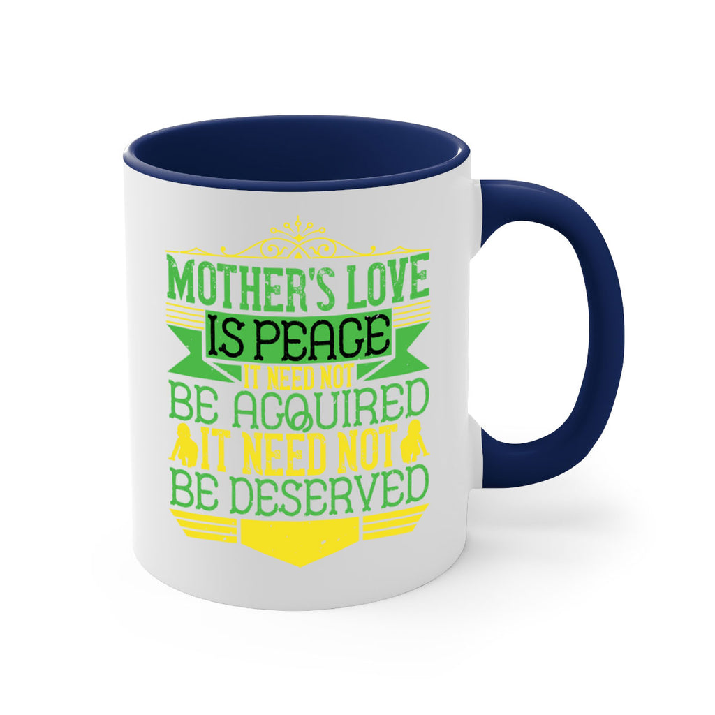 mother’s love is peace it need not be acquired it need not be deserved 41#- parents day-Mug / Coffee Cup