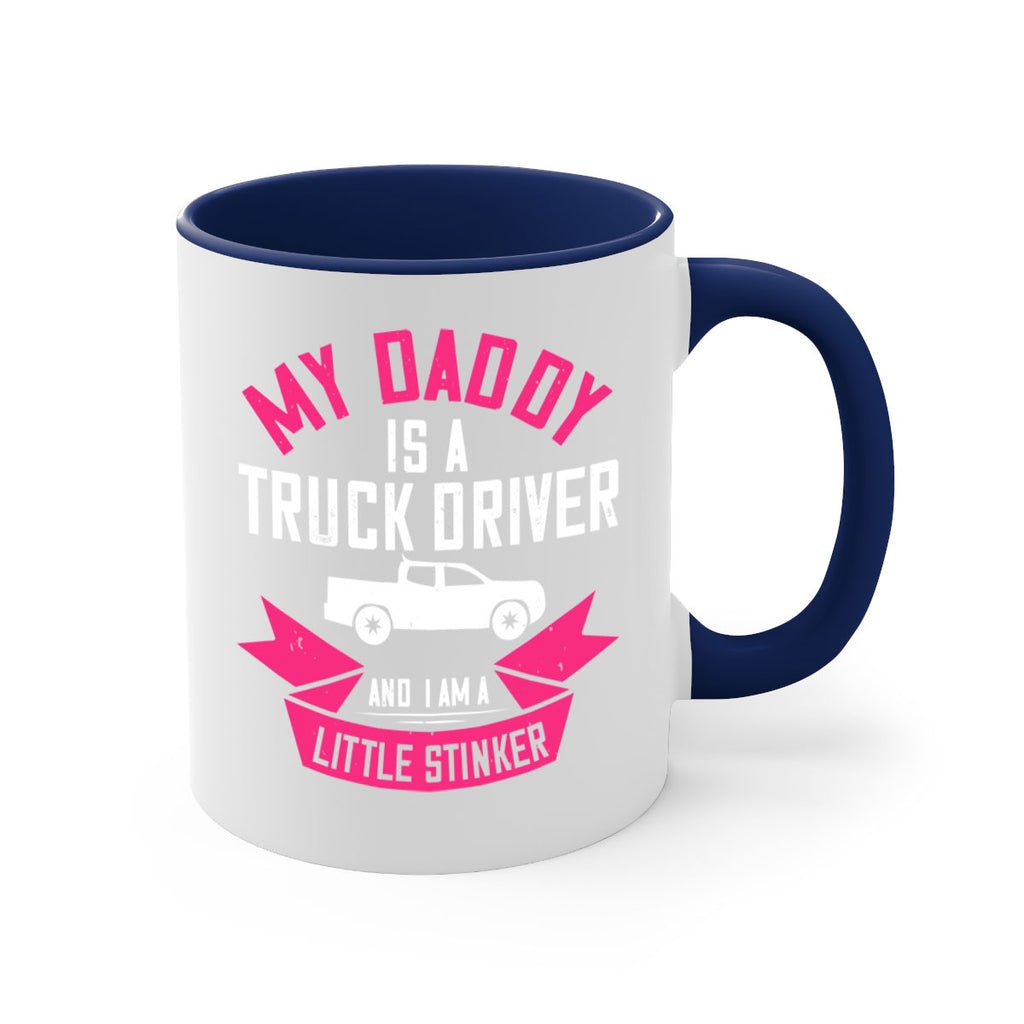 my daddy is a truck driver and i am a little stinker Style 29#- truck driver-Mug / Coffee Cup
