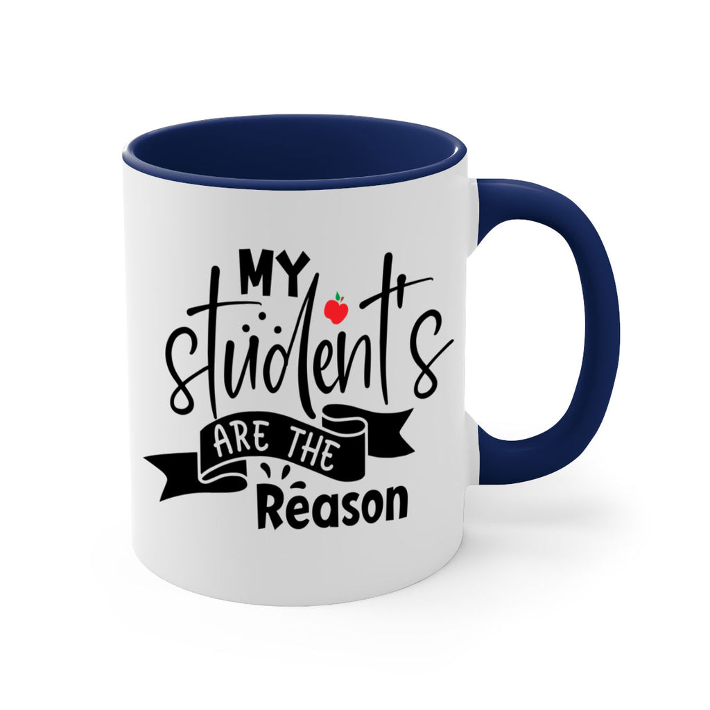my students are the reason Style 172#- teacher-Mug / Coffee Cup