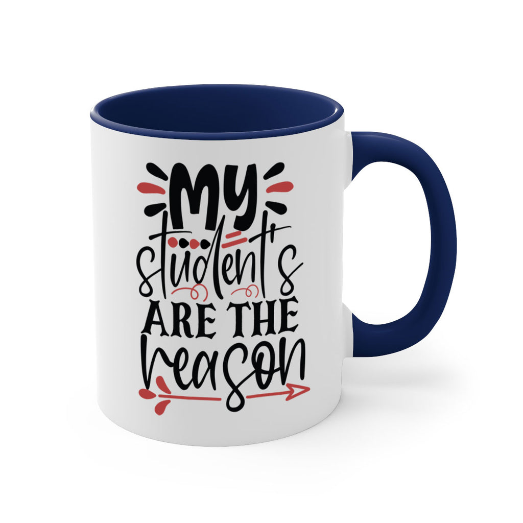 my students are the reason Style 173#- teacher-Mug / Coffee Cup