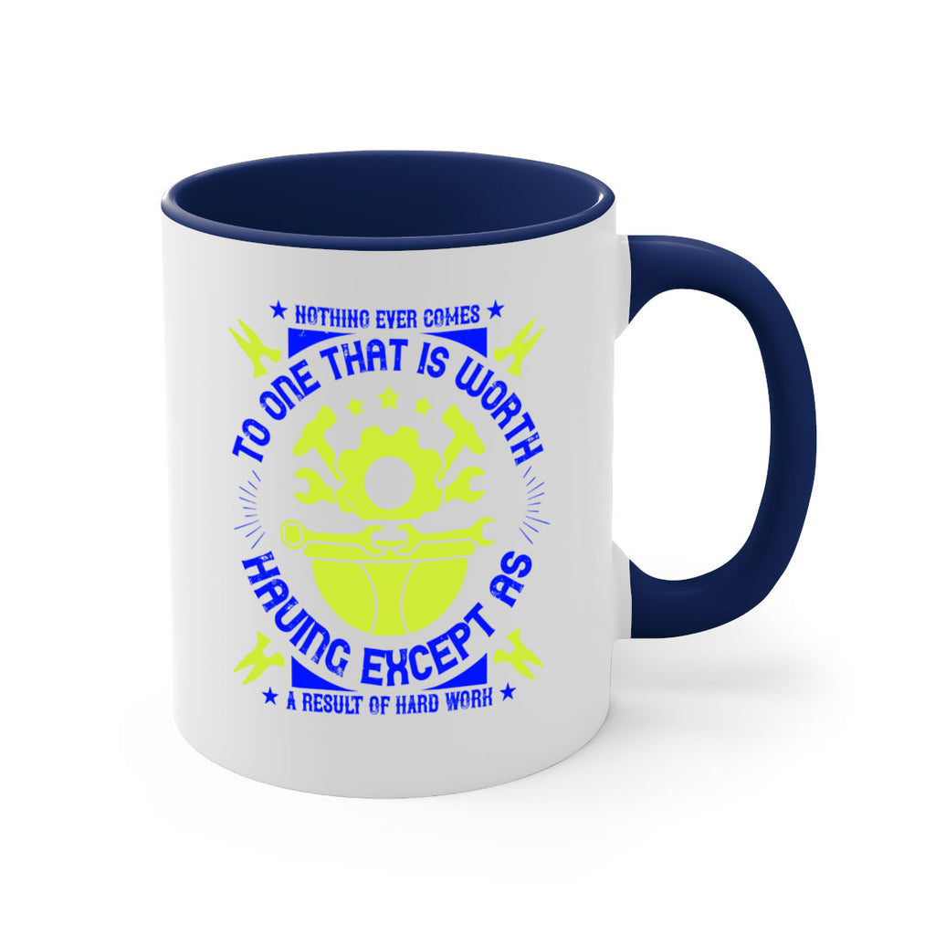 nothing ever comes to one that is worth having except as a result of hard work 3#- labor day-Mug / Coffee Cup