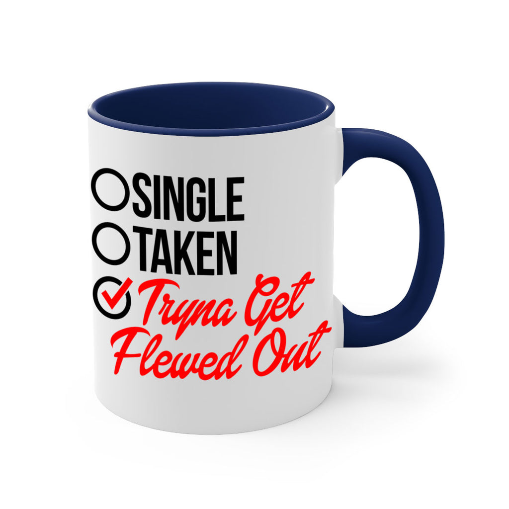 single taken tryna get flewed out 36#- black words - phrases-Mug / Coffee Cup
