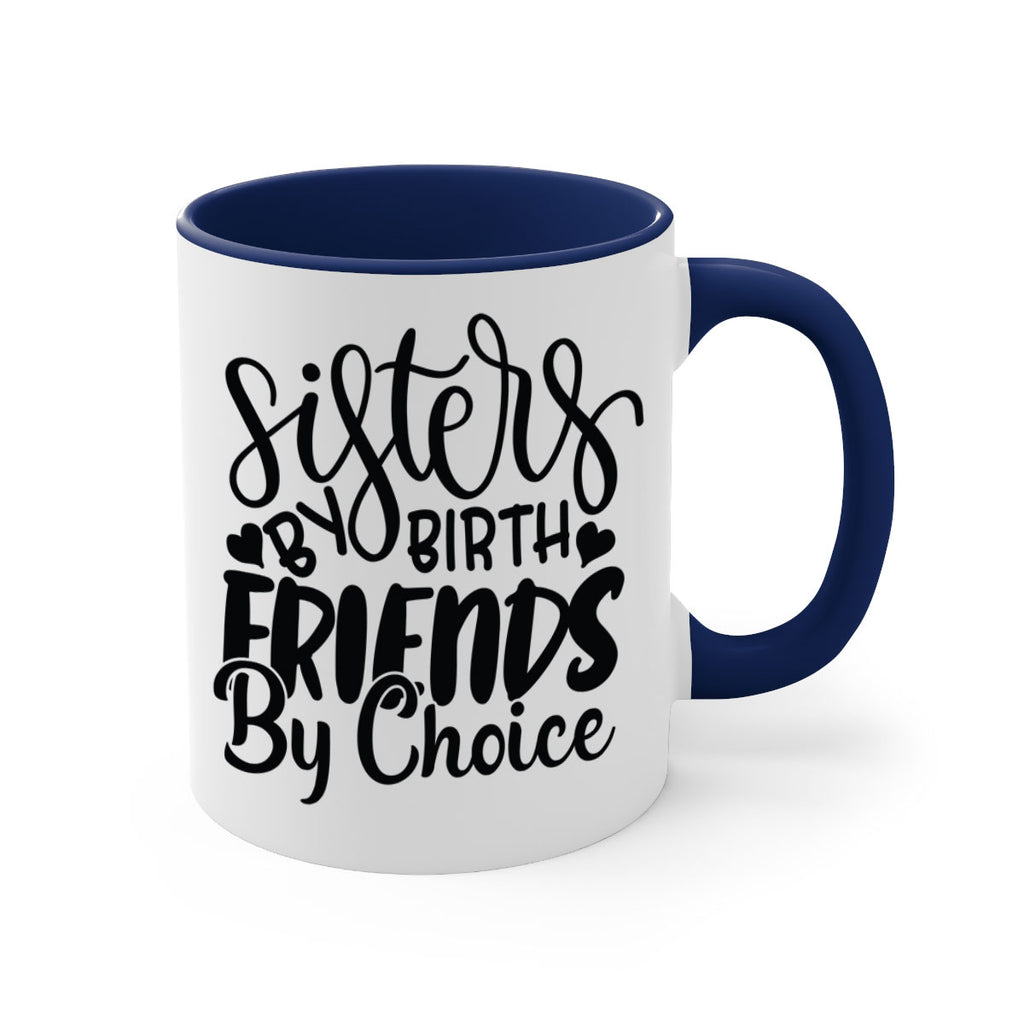 sisters by birth friends by choice 56#- sister-Mug / Coffee Cup
