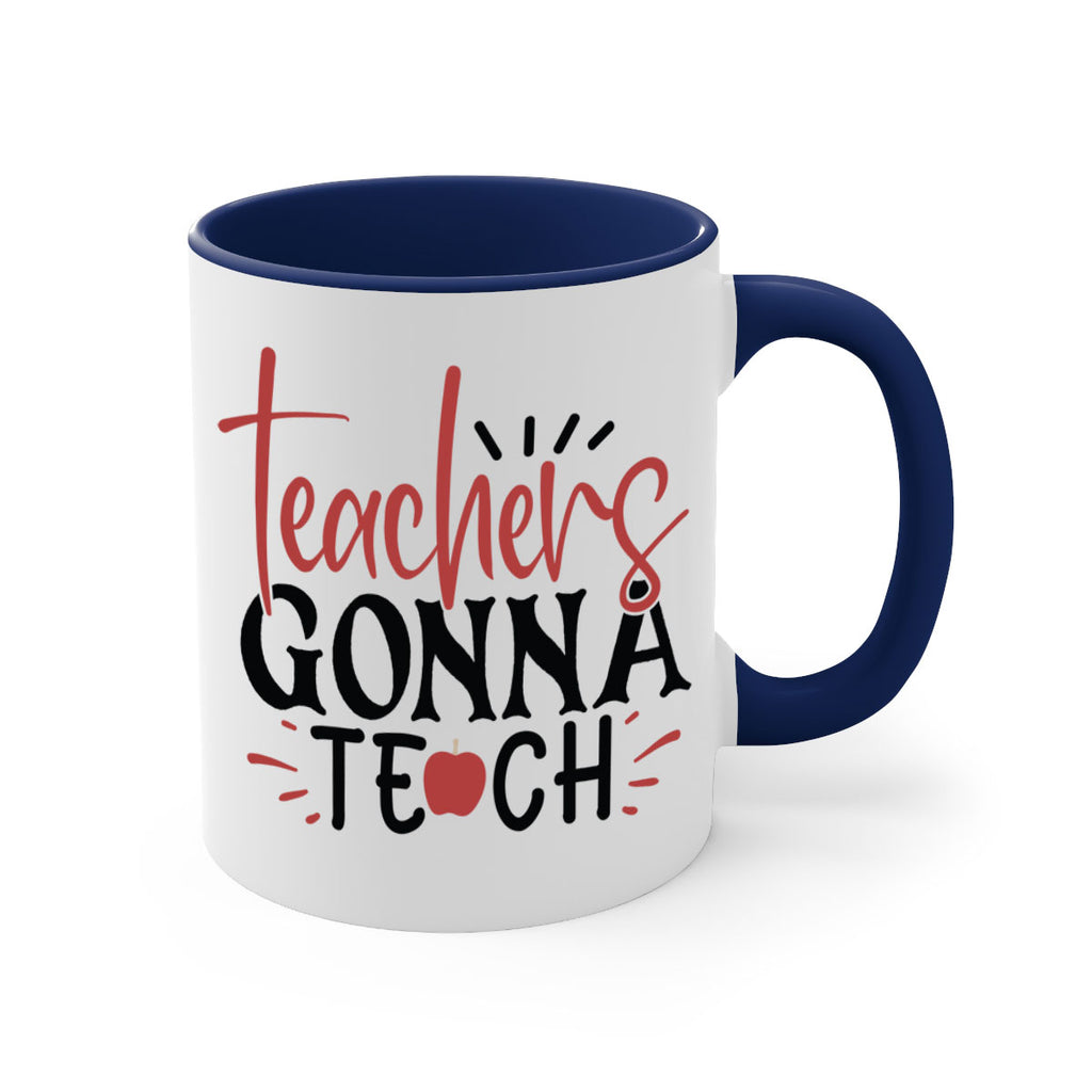 teachers gonna teach Style 197#- teacher-Mug / Coffee Cup