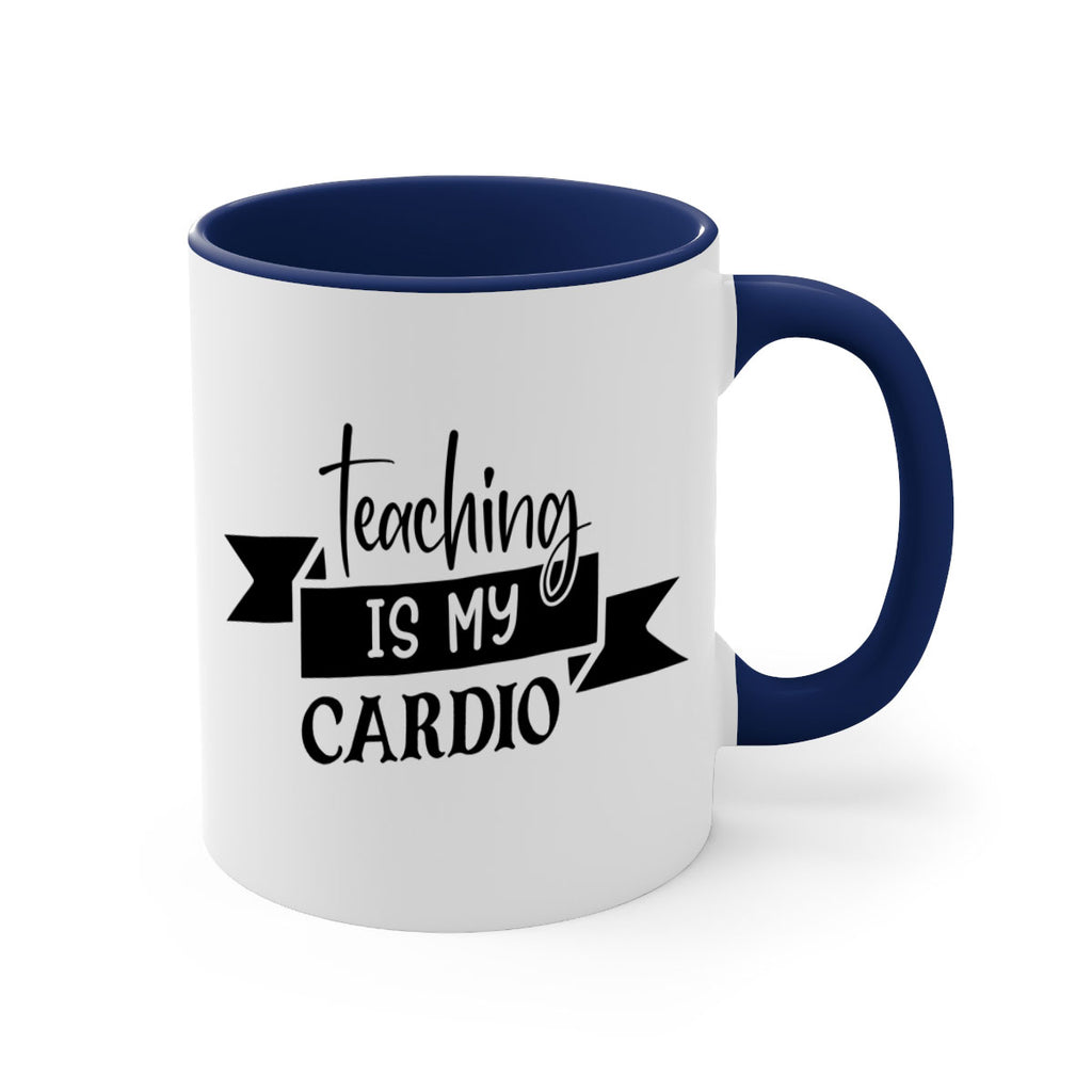 teaching is my cardio Style 127#- teacher-Mug / Coffee Cup