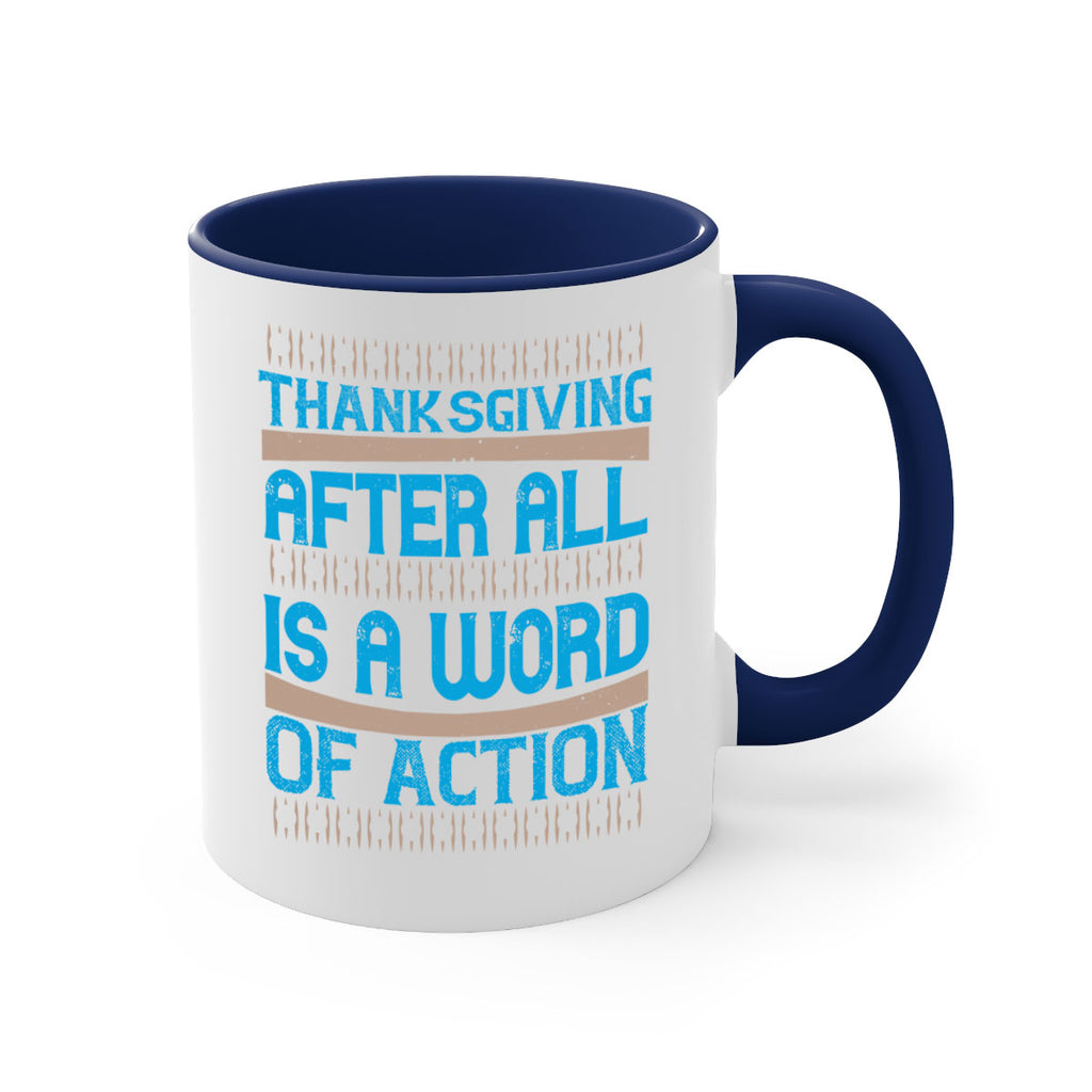 thanksgiving after all is a word of action 9#- thanksgiving-Mug / Coffee Cup