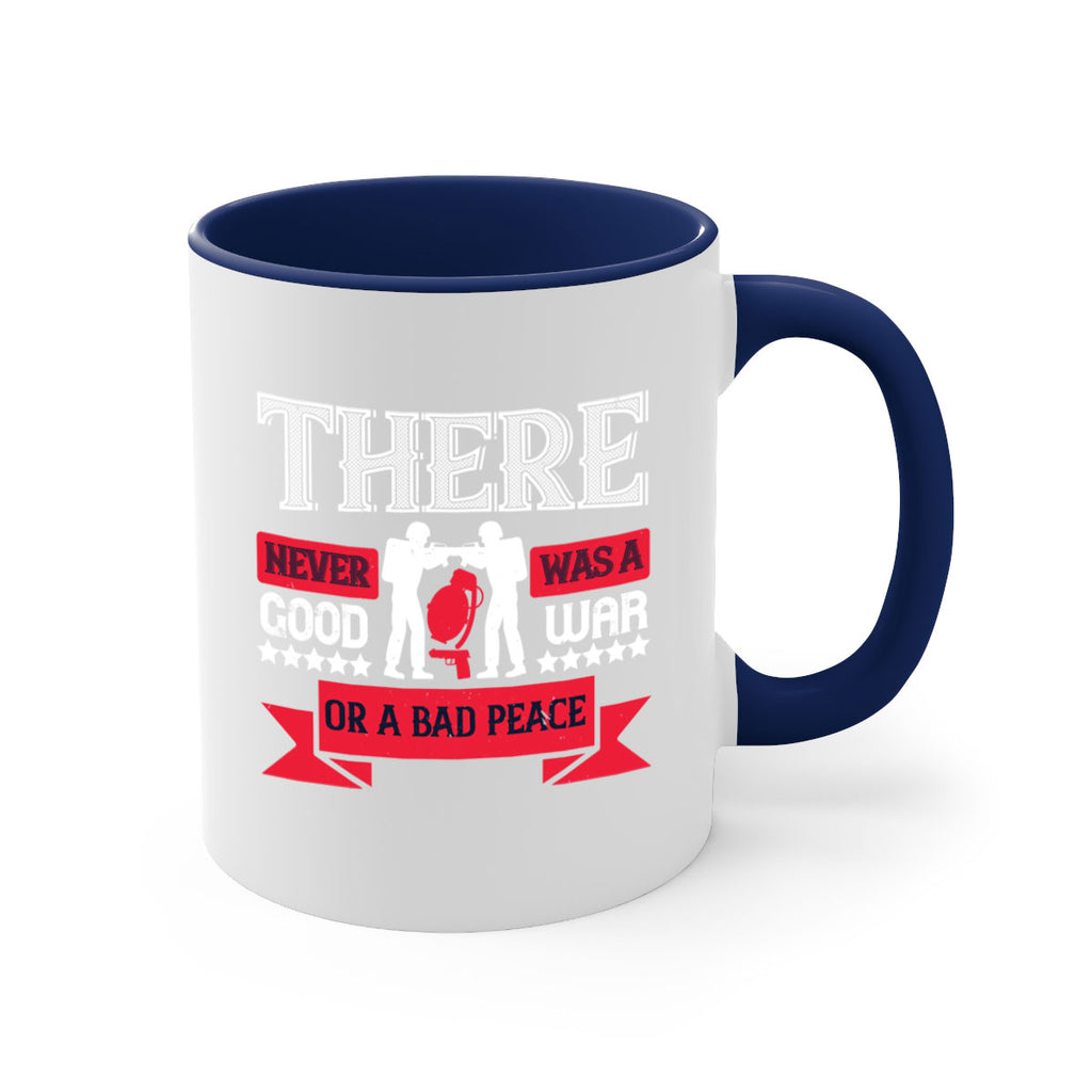 there never was a good war or a bad peace 20#- veterns day-Mug / Coffee Cup