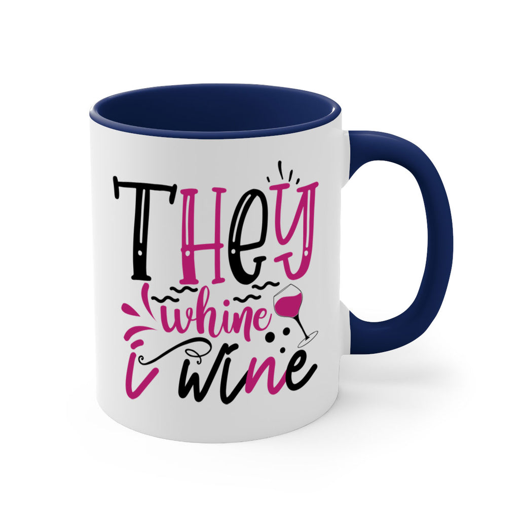they whine i wine 155#- wine-Mug / Coffee Cup