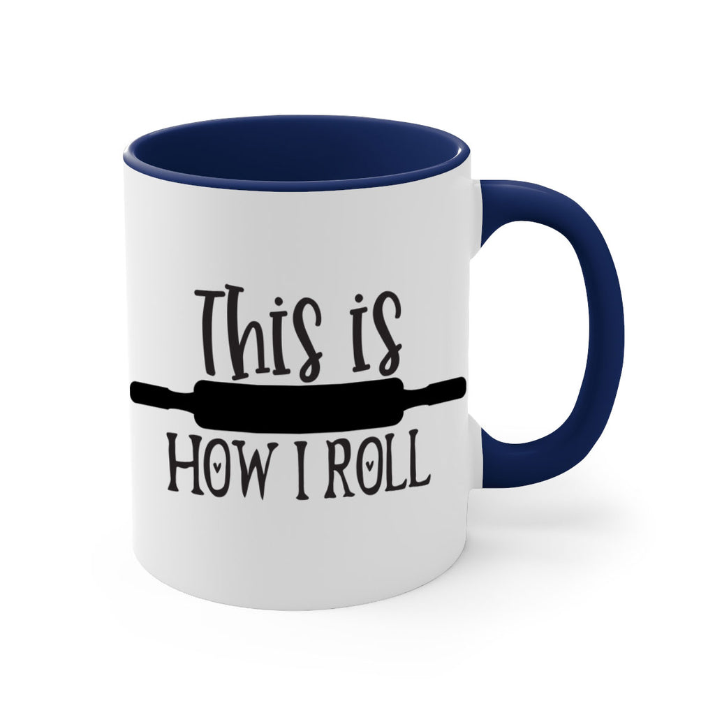 this is how i roll 76#- kitchen-Mug / Coffee Cup