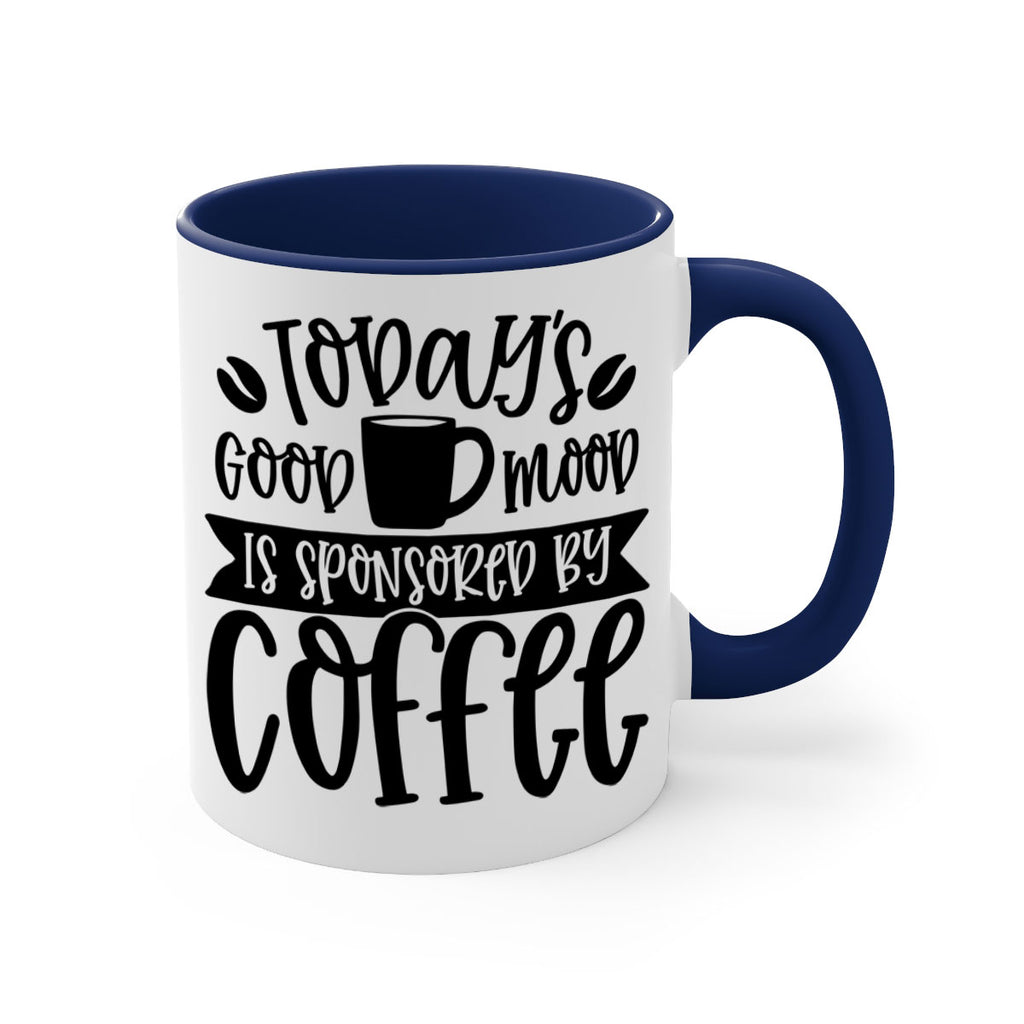 todays good mood is sponsored by coffee 13#- coffee-Mug / Coffee Cup