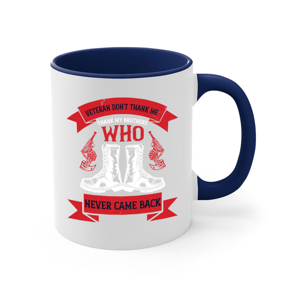 veteran dont thank me thank my brothes who never back 10#- veterns day-Mug / Coffee Cup