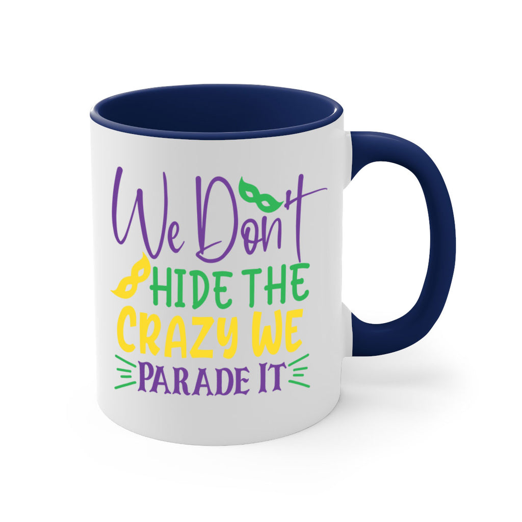 we dont hide the crazy we parade it 72#- mardi gras-Mug / Coffee Cup