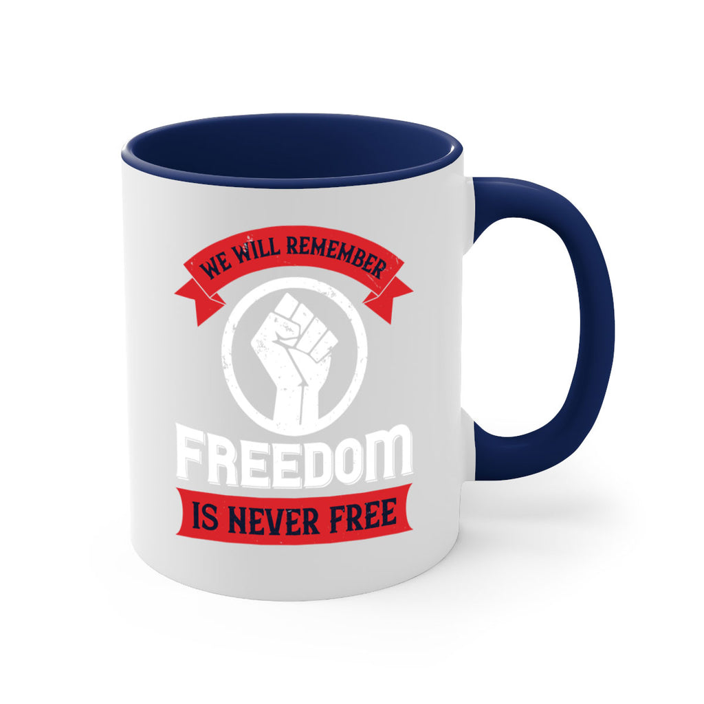 we will remeber freedom is never free 6#- veterns day-Mug / Coffee Cup