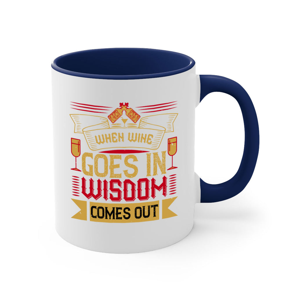 when wine goes in wisdom comes out 19#- drinking-Mug / Coffee Cup