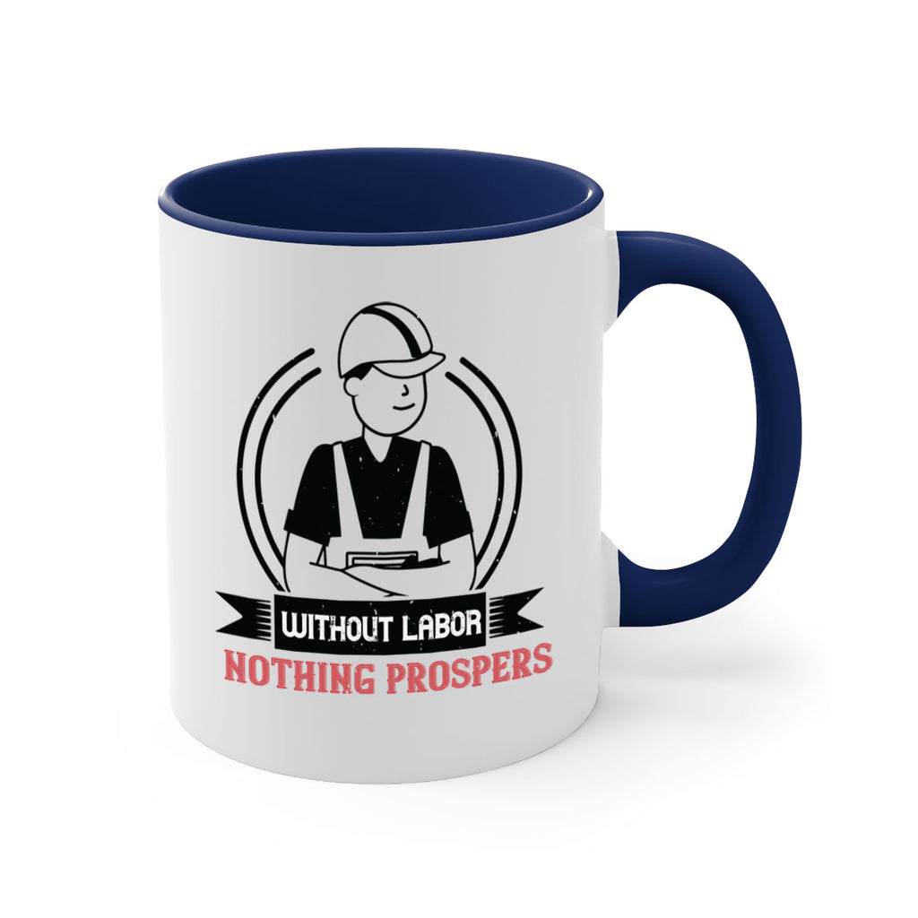 without labor nothing prospers 8#- labor day-Mug / Coffee Cup