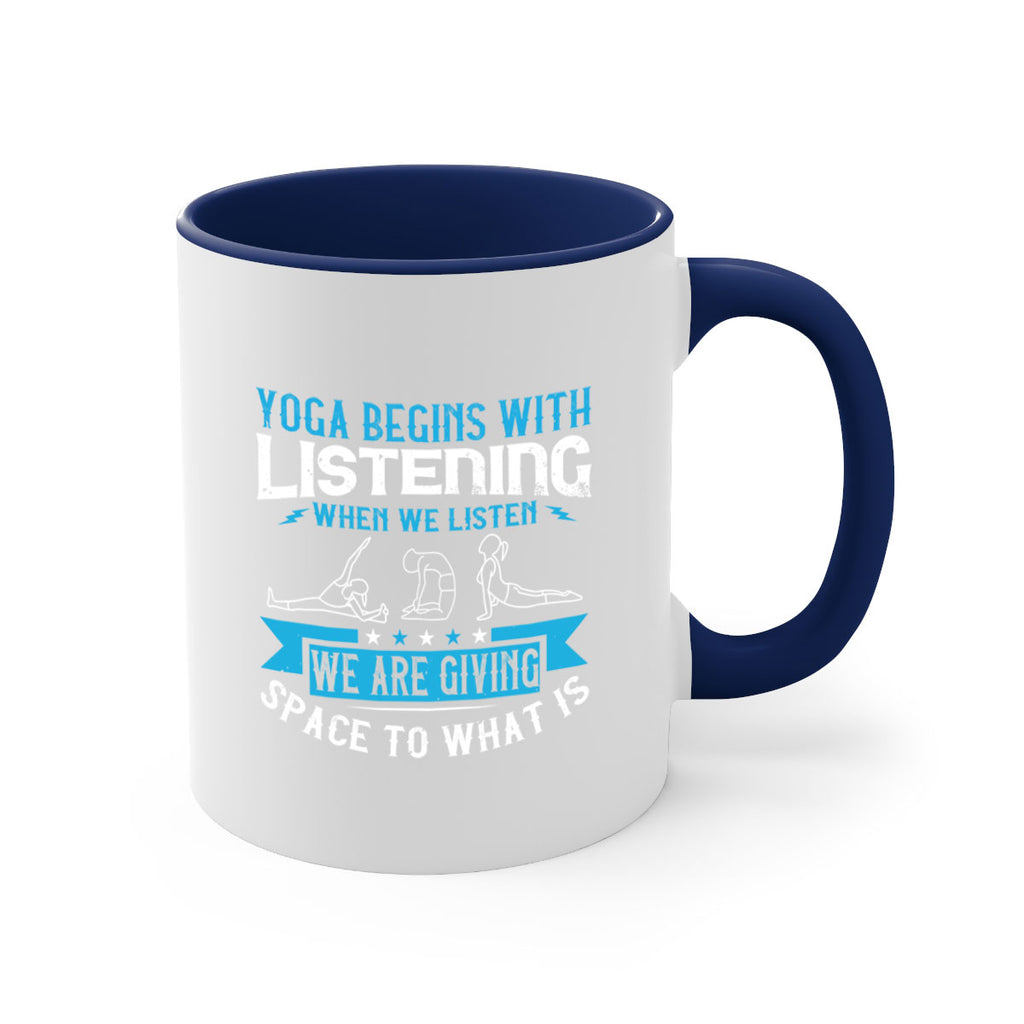 yoga begins with listening when we listen we are giving space to what is 36#- yoga-Mug / Coffee Cup