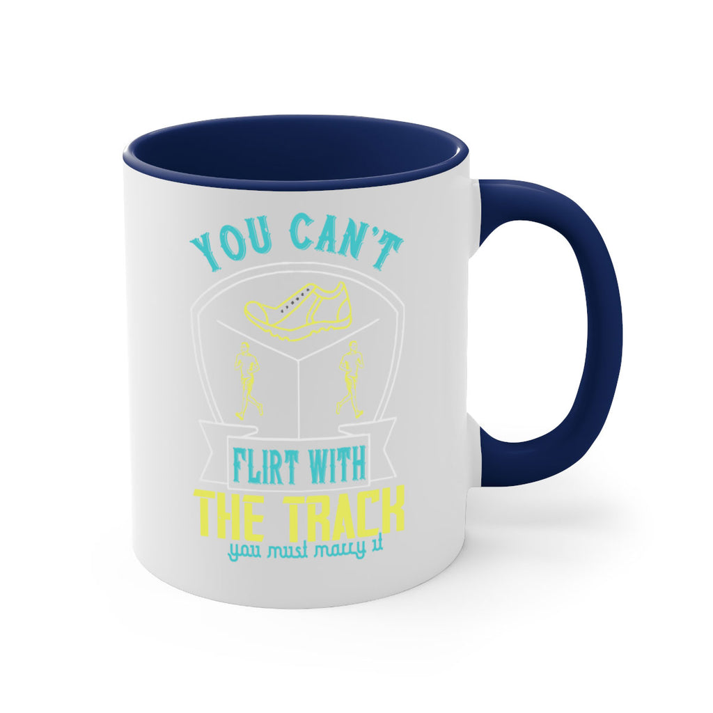 you can’t flirt with the track you must marry it 2#- running-Mug / Coffee Cup