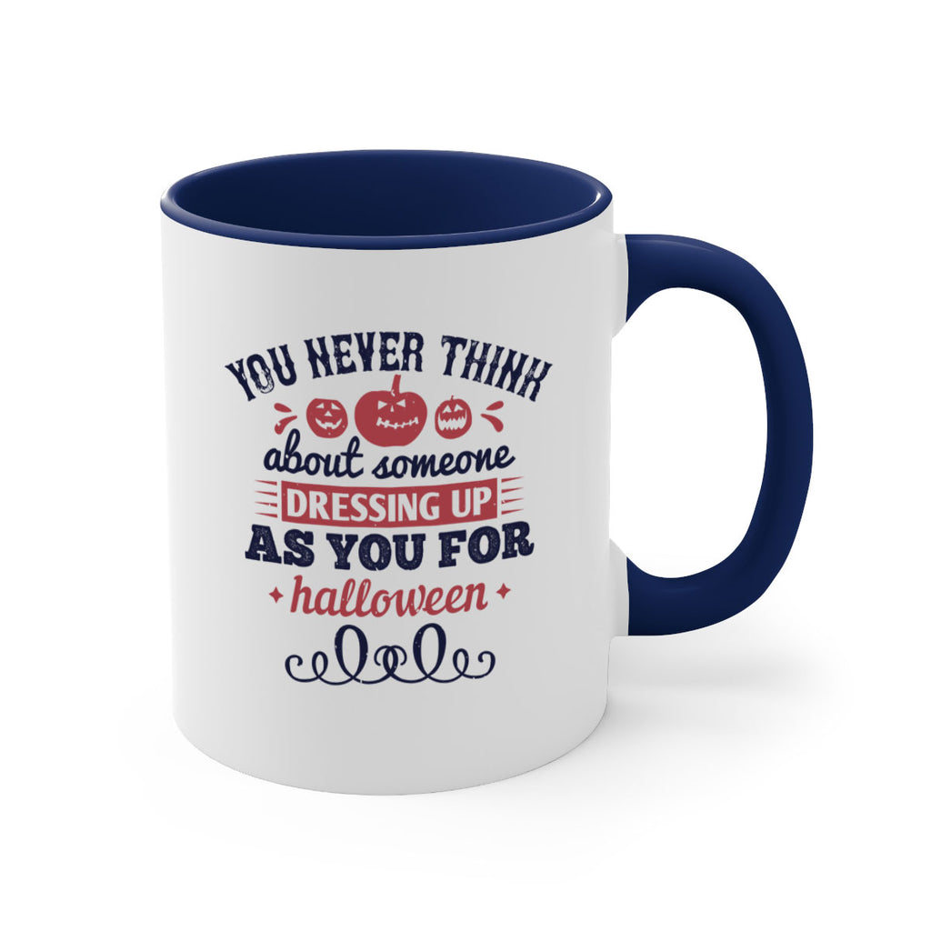 you never think about 117#- halloween-Mug / Coffee Cup