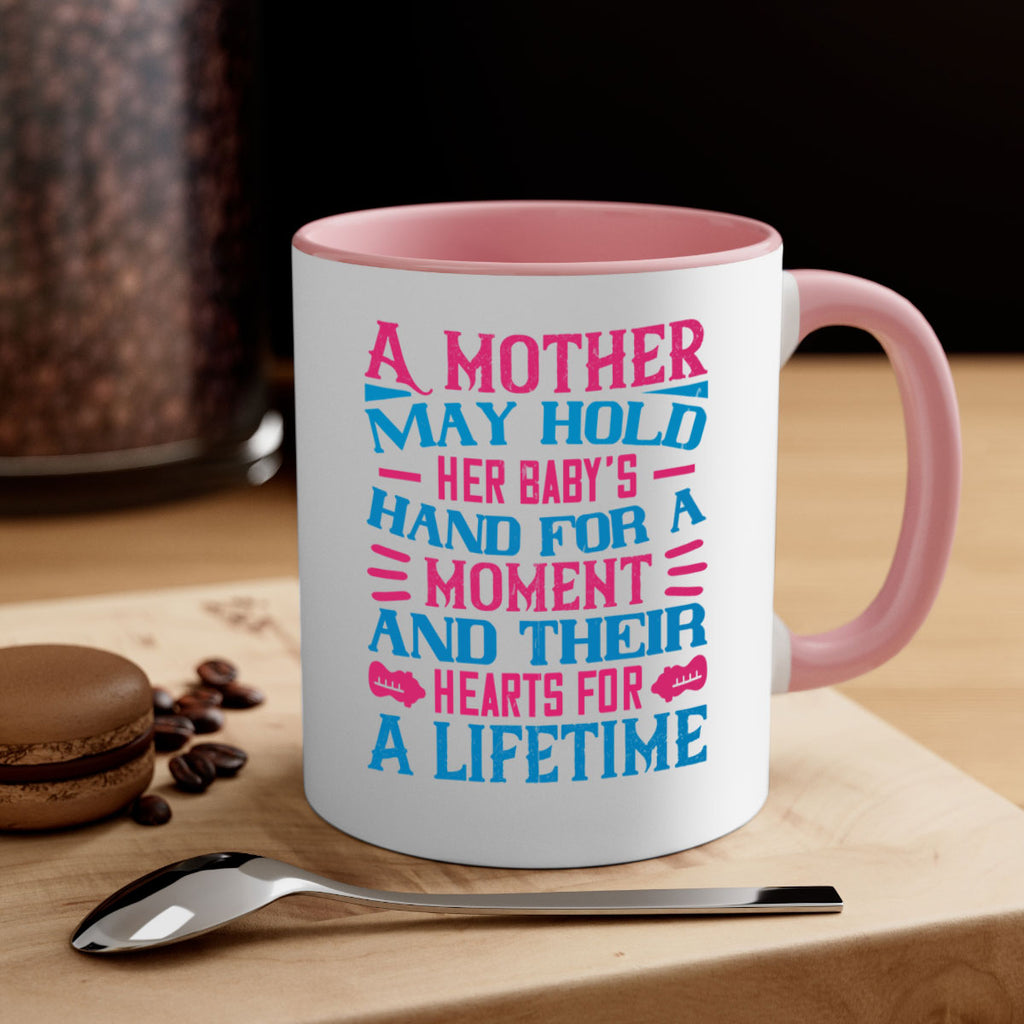 A mother may hold her baby’s hand for a moment and their hearts for a lifetime Style 133#- baby2-Mug / Coffee Cup