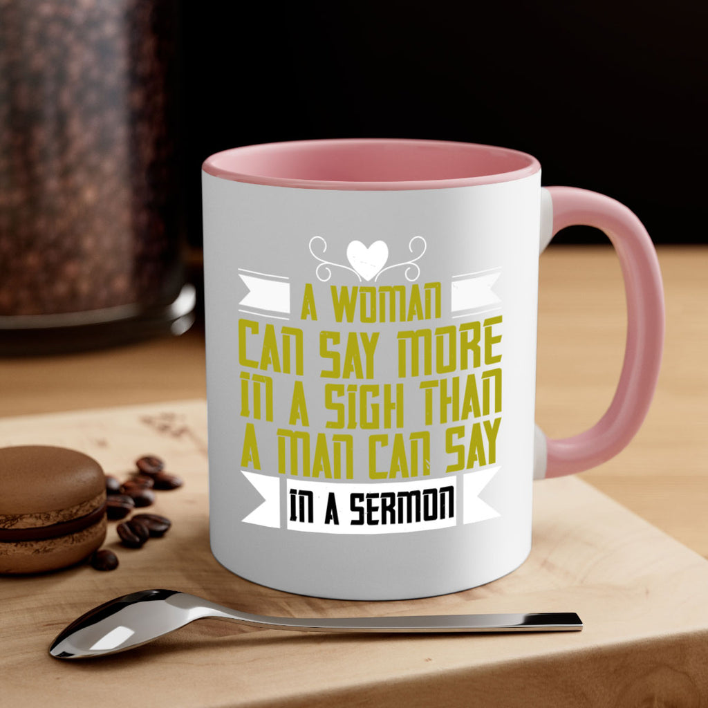 A woman can say more in a sigh than a man can say in a sermon Style 89#- World Health-Mug / Coffee Cup