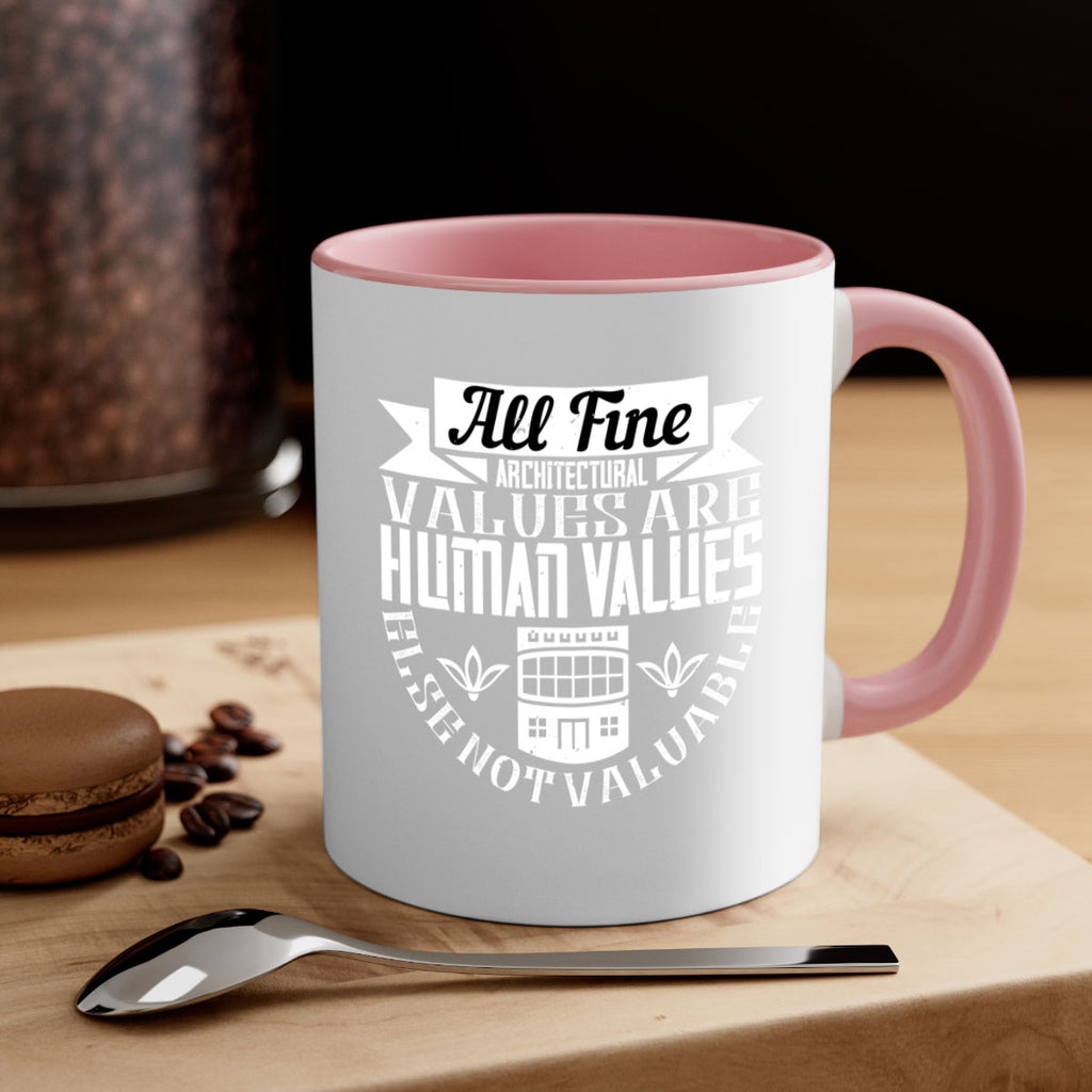 All fine architectural values are human values else not valuable Style 6#- Architect-Mug / Coffee Cup
