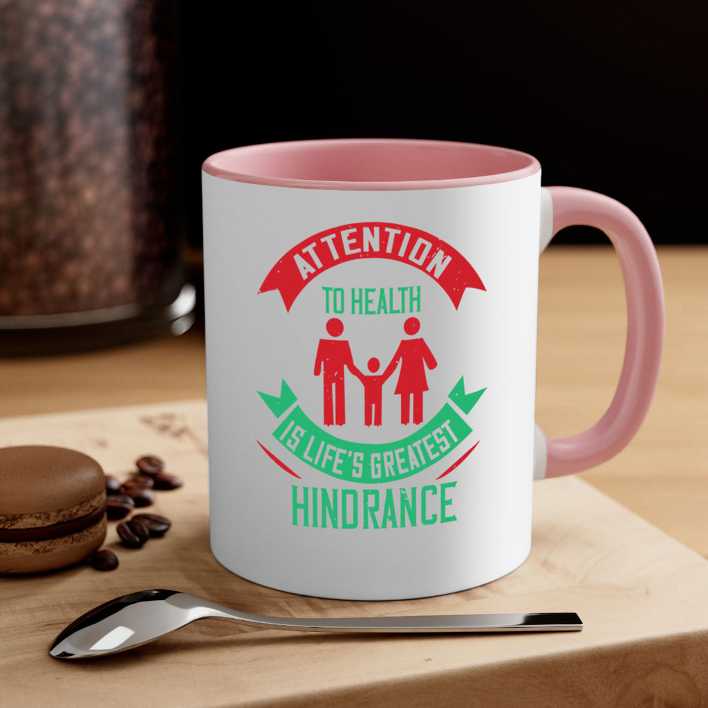 Attention to health is lifes greatest hindrance Style 17#- World Health-Mug / Coffee Cup