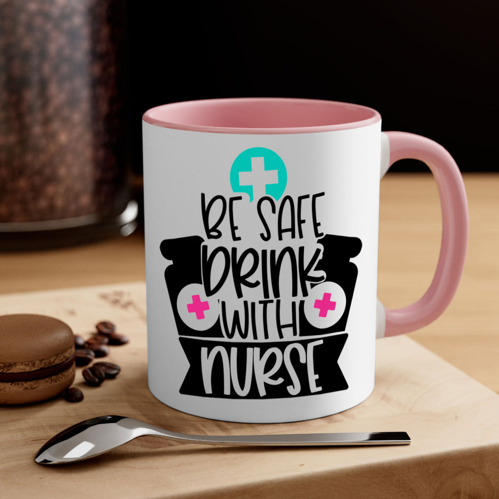 Be Safe Drink With Nurse Style Style 221#- nurse-Mug / Coffee Cup
