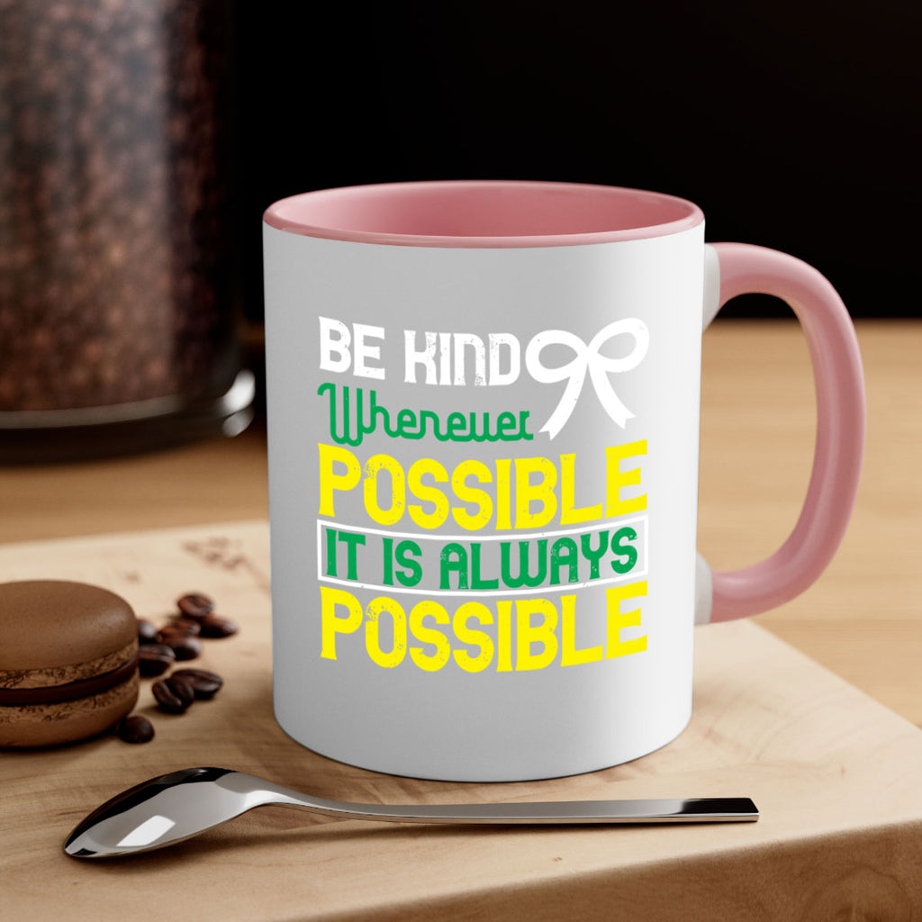 Be kind whenever possible It is always possible Style 49#- Self awareness-Mug / Coffee Cup