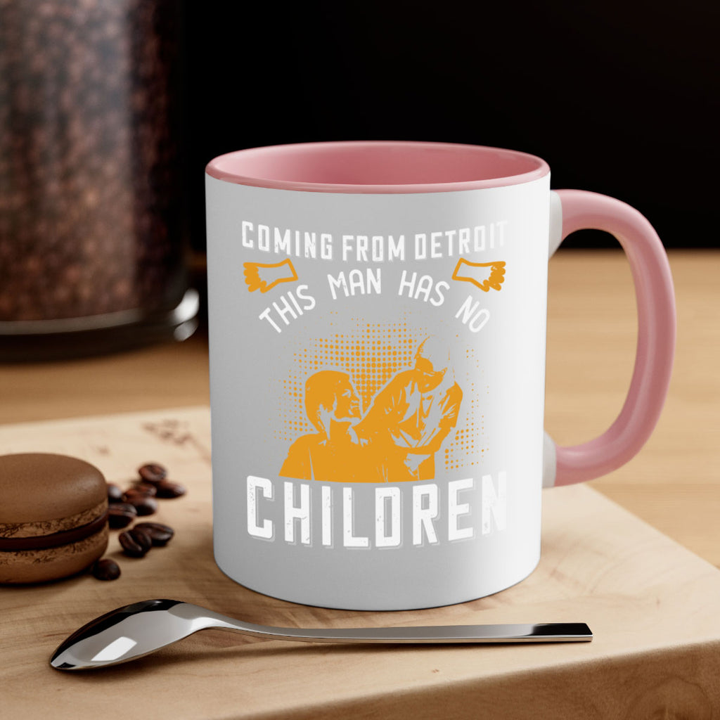 Coming from Detroit this man has no children Style 4#- medical-Mug / Coffee Cup